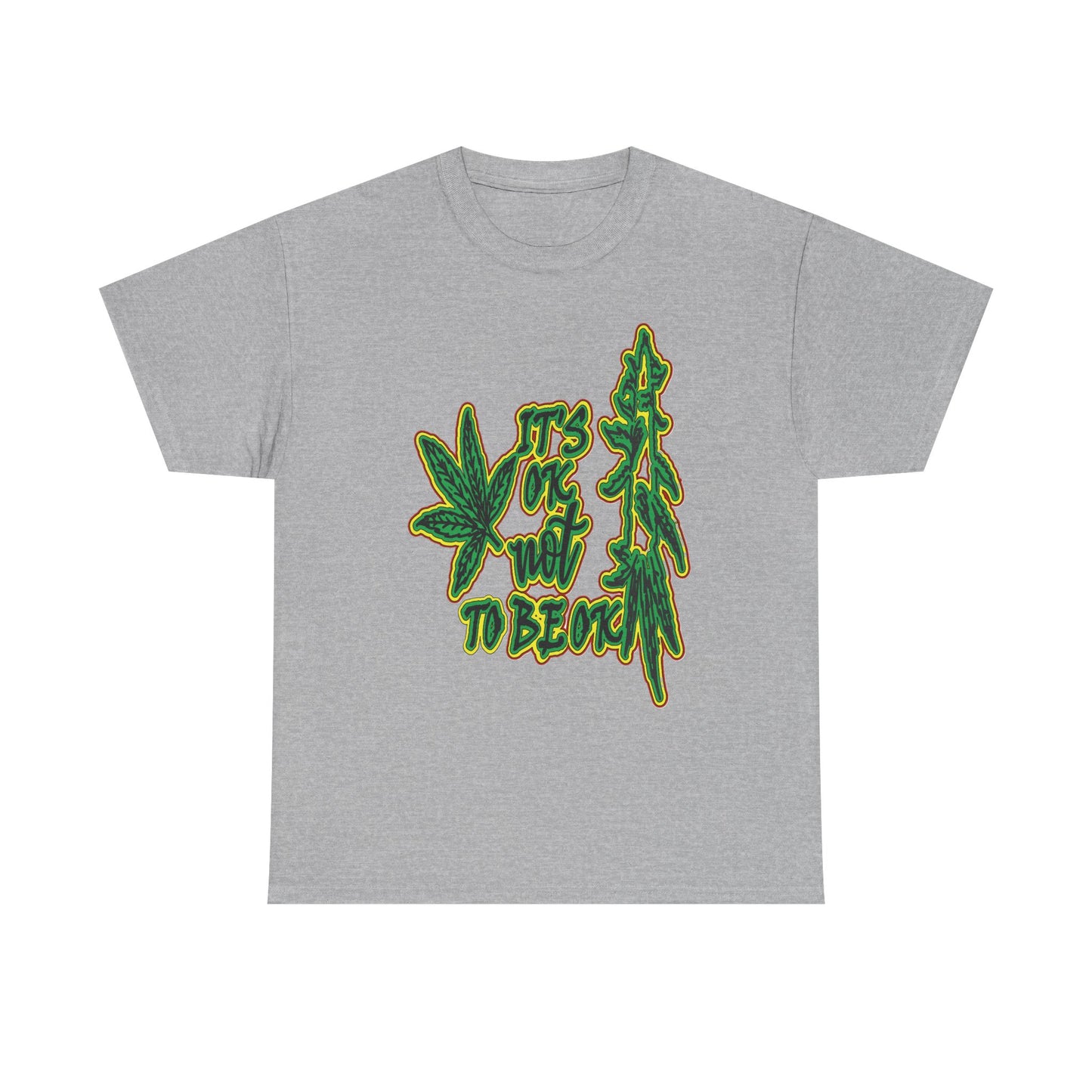 Cannabis Leaf Graphic Tee - "It's OK Not To Be OK" Green Rasta Design