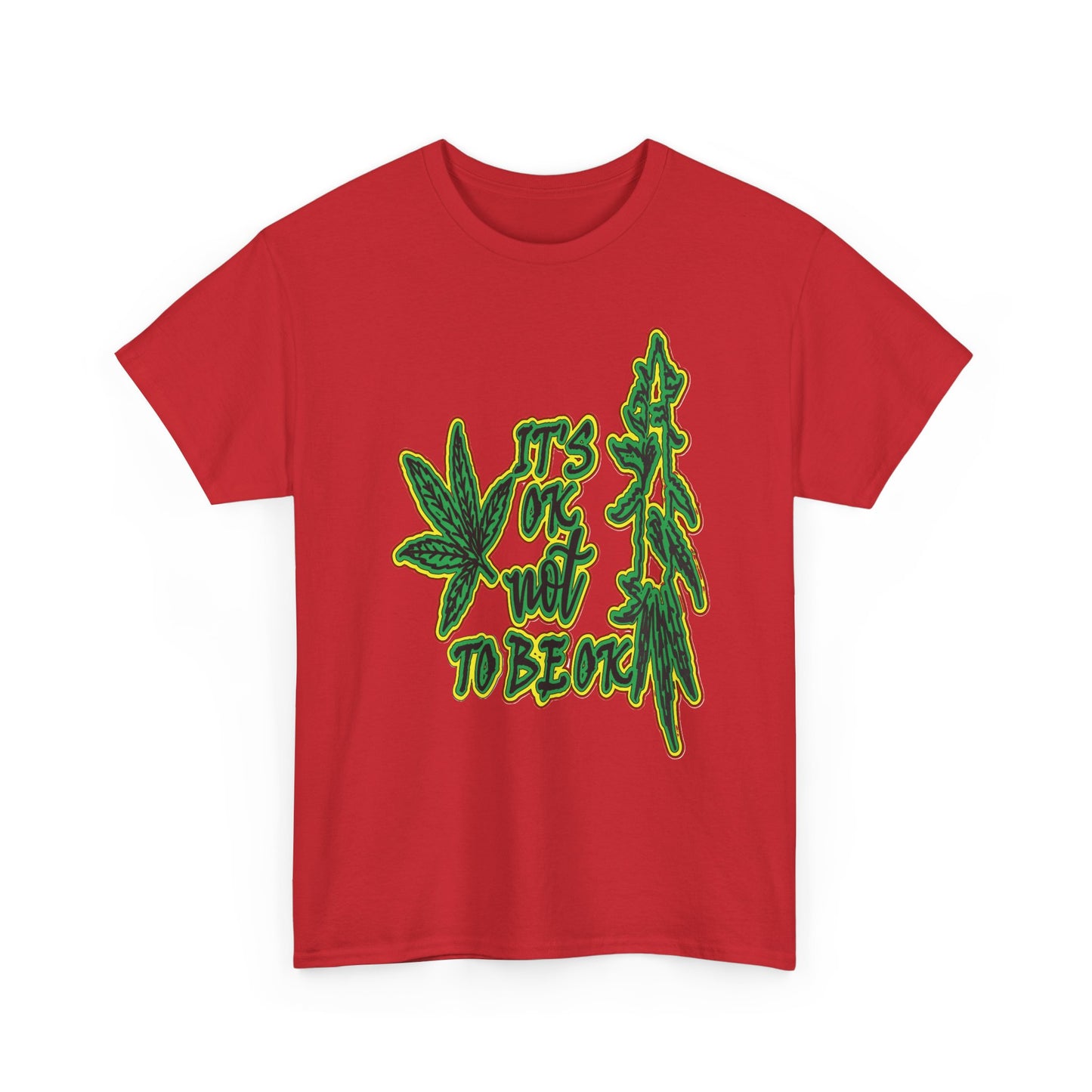 Cannabis Leaf Graphic Tee - "It's OK Not To Be OK" Green Rasta Design