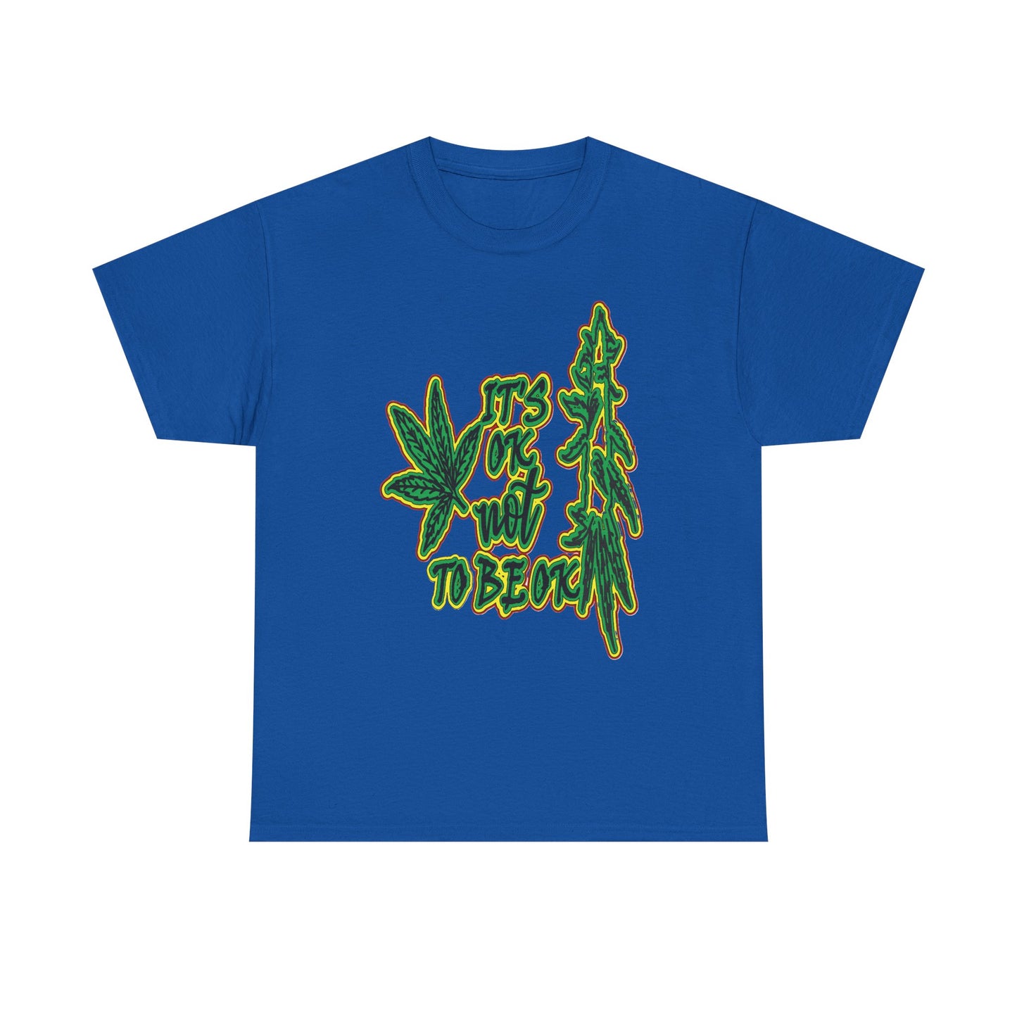 Cannabis Leaf Graphic Tee - "It's OK Not To Be OK" Green Rasta Design