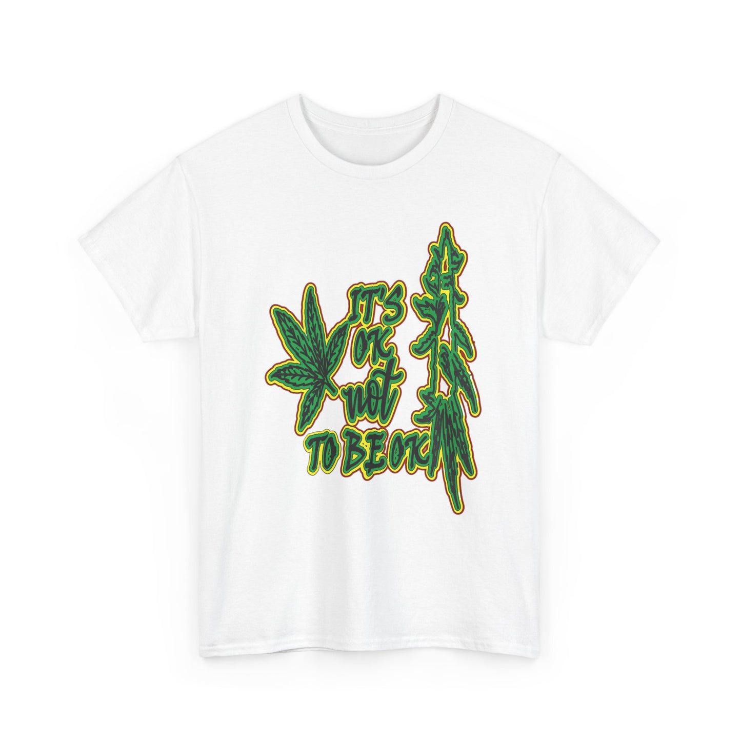 Cannabis Leaf Graphic Tee - "It's OK Not To Be OK" Green Rasta Design
