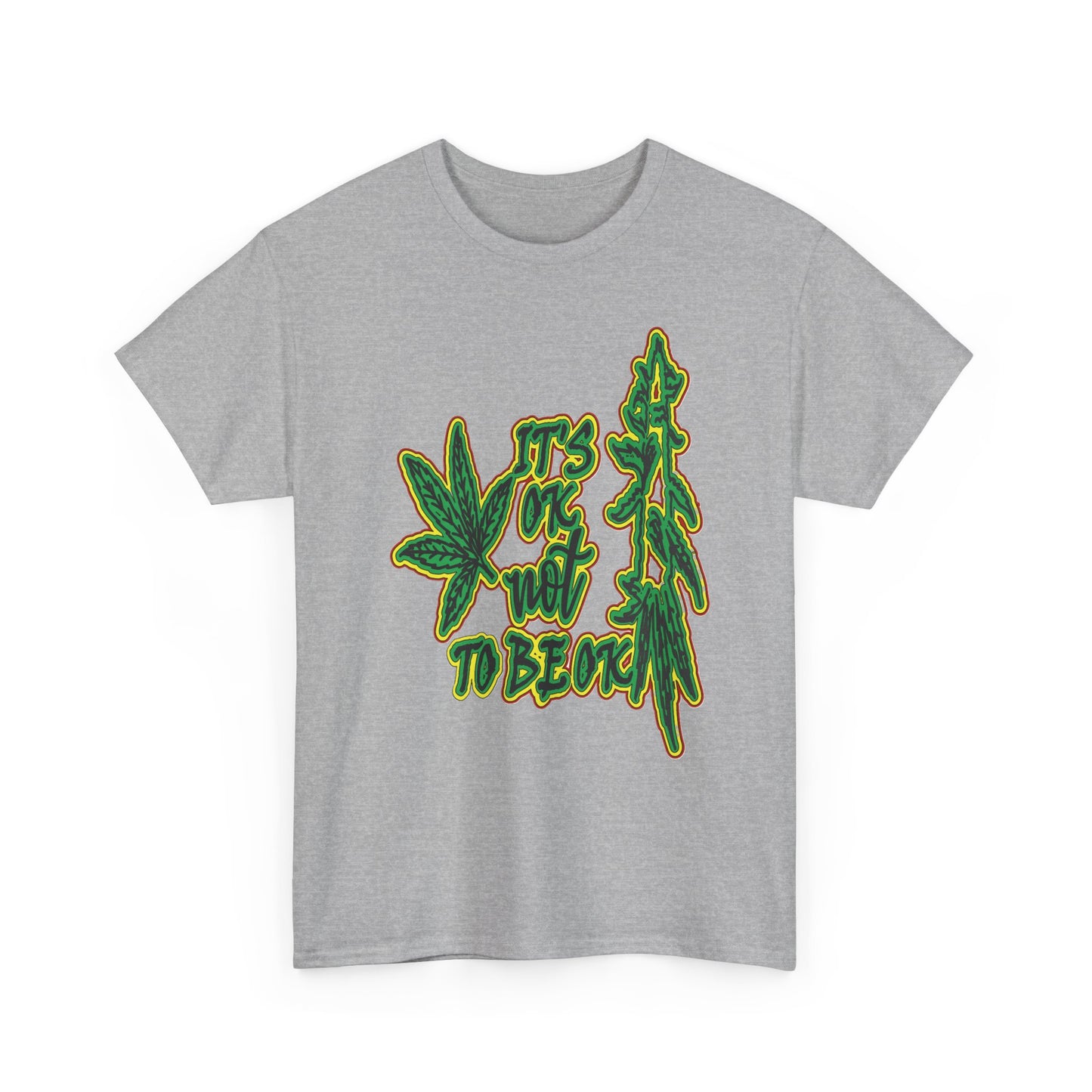 Cannabis Leaf Graphic Tee - "It's OK Not To Be OK" Green Rasta Design